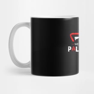 We Stand With Palestine & We Fight For Palestine For Freedom Mug